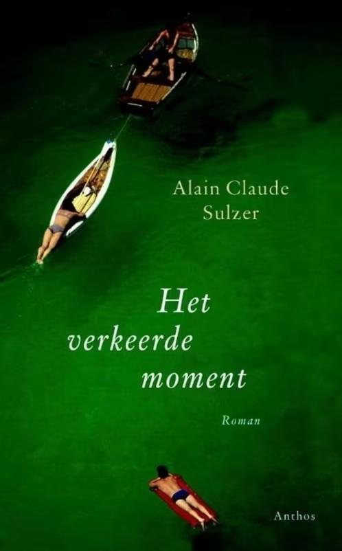 Het verkeerde moment / Alain Claude Sulzer, Enlèvement ou Envoi, Comme neuf