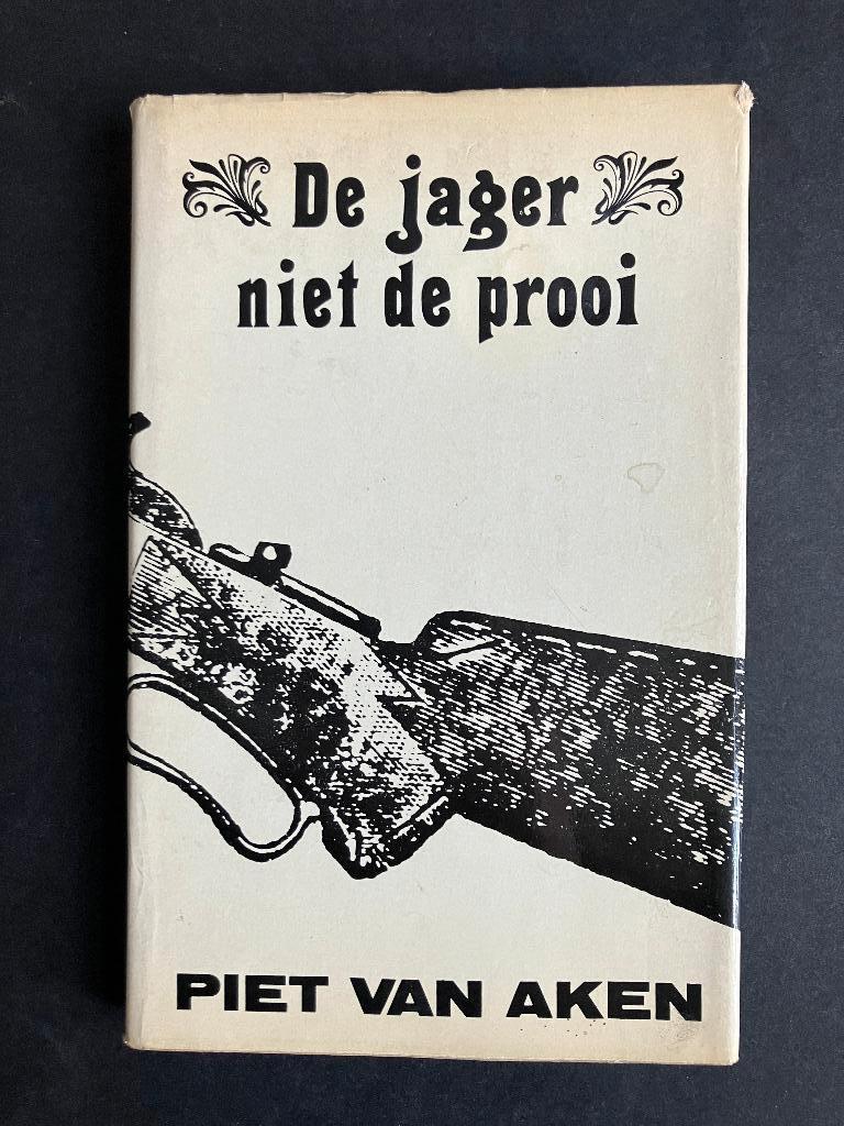 De jager, niet de prooi - Piet Van Aken, Boeken, Ophalen