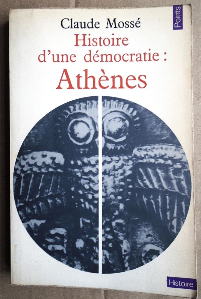 Histoire d'une démocratie : Athènes - 1971 - Claude Mossé, Enlèvement ou Envoi, Utilisé, Claude Mossé (1924-2022)