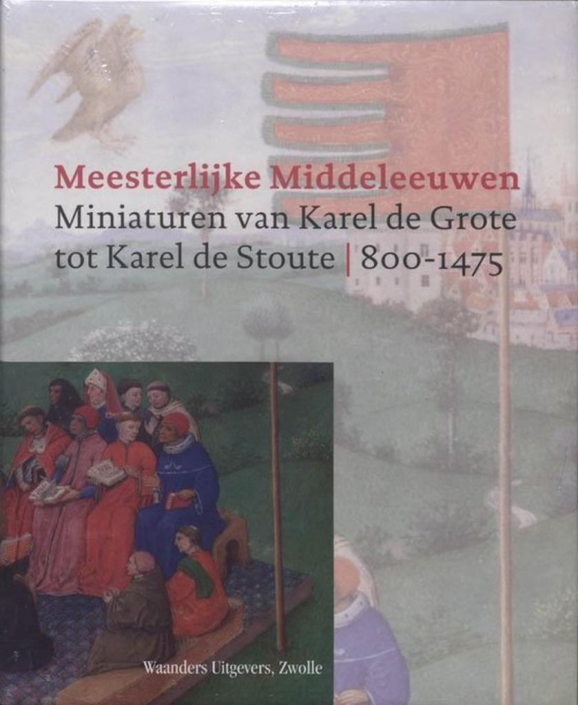 Meesterlijke middeleeuwen. Miniaturen van Karel de Grote tot, Boeken, Ophalen of Verzenden, Zo goed als nieuw, P. de Rynck, Schilder- en Tekenkunst