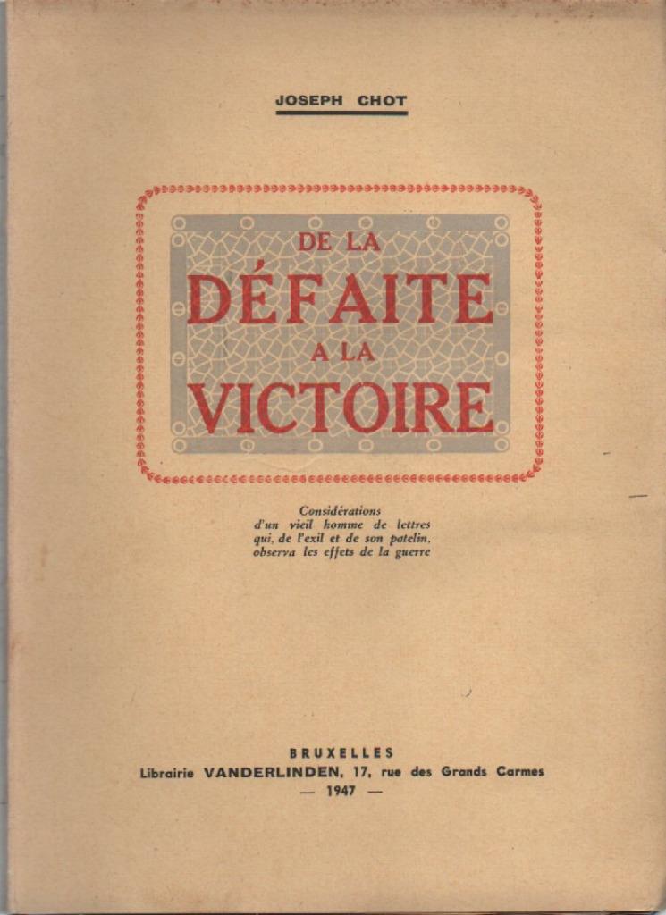 Joseph CHOT - De la DEFAITE à la VICTOIRE ( 2 vol. ), Livres, Policiers, Comme neuf, Enlèvement ou Envoi