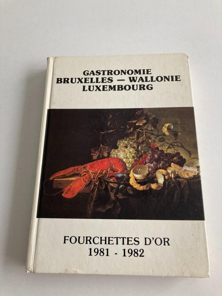 Gastronomie Brxl/Wallonie/Lux. - Fouchettes d'Or 1981/82, Livres, Enlèvement ou Envoi, Diverse auteurs, Autres types, Utilisé