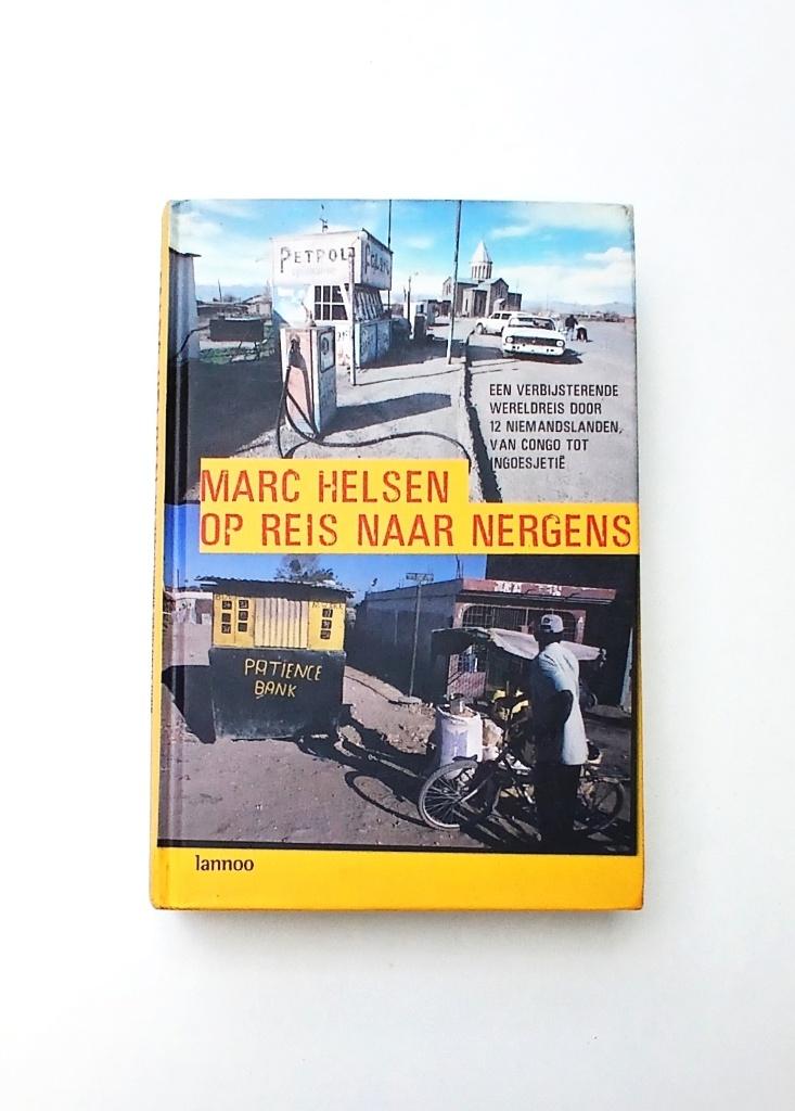 Op reis naar nergens / Marc Helsen / Hardcover, Boeken, Ophalen of Verzenden, Zo goed als nieuw, Marc Helsen