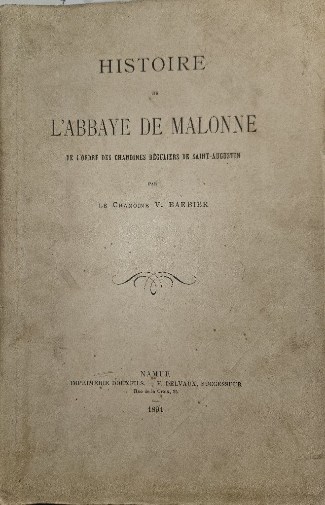 Histoire de l'abbaye de Malonne de l'ordre des chanoines rég, Enlèvement ou Envoi, 19e siècle, Utilisé, Barbier V.