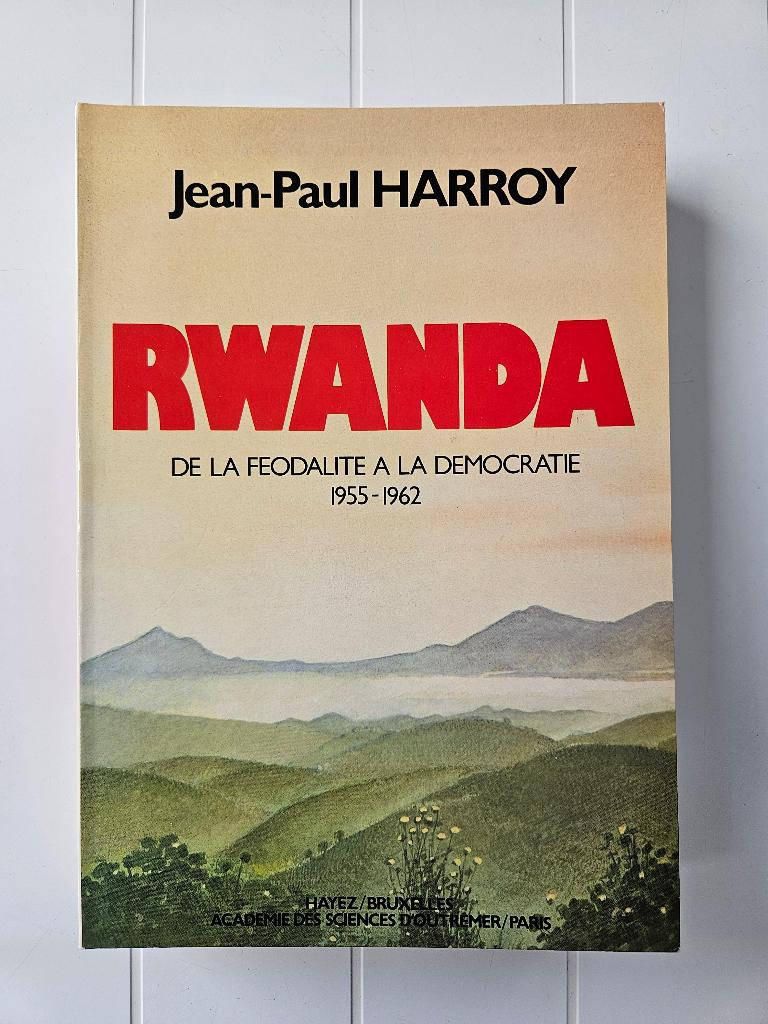 Rwanda - Van feodalisme naar democratie 1955-1962, Ophalen of Verzenden, Zo goed als nieuw, Jean-Paul Harroy