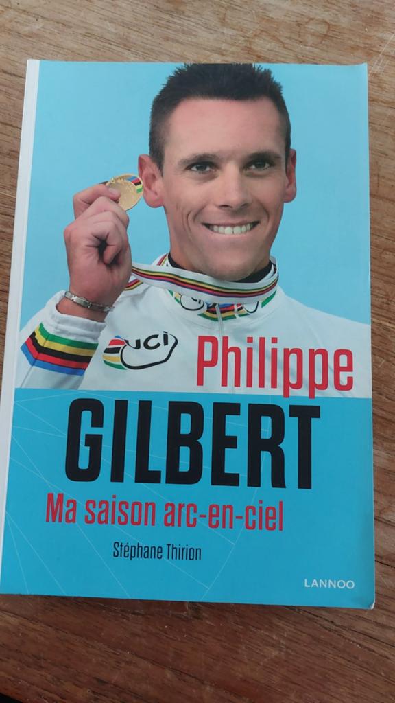 Philippe Gilbert - Philippe Gilbert - Ma saison arc-en-ciel, Enlèvement ou Envoi, Philippe Gilbert; Stéphane Thirion