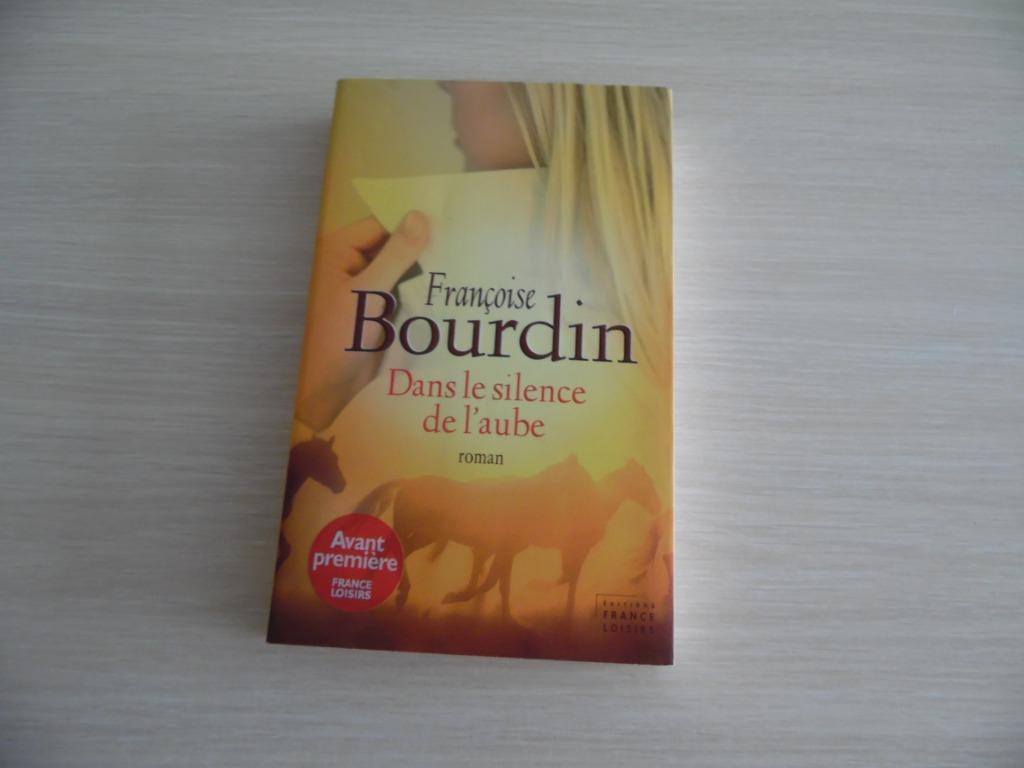 DANS LE SILENCE DE L"AUBE       FRANÇOISE BOURDIN, Françoise Bourdin, Enlèvement ou Envoi, Comme neuf, Europe autre