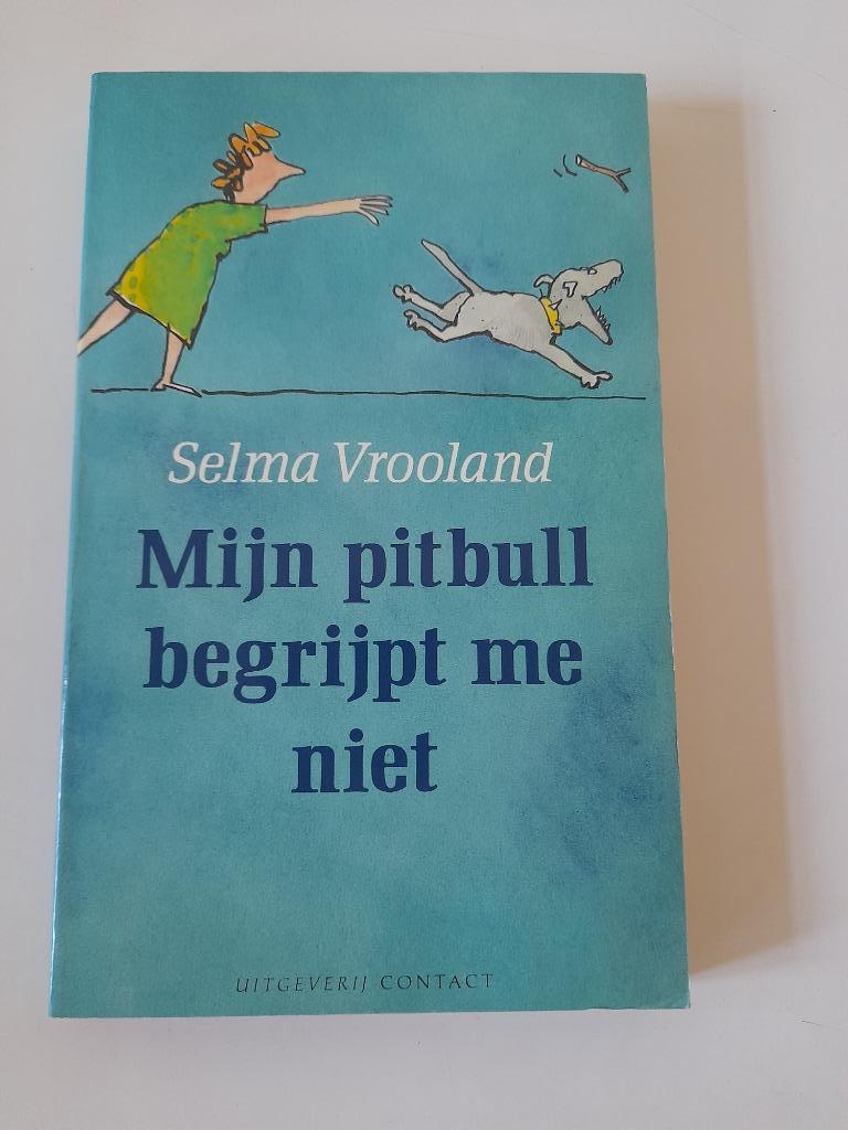 Selma Vrooland - Mijn Pitbull Begrijpt Me Niet, Ophalen of Verzenden, Zo goed als nieuw, Selma Vrooland
