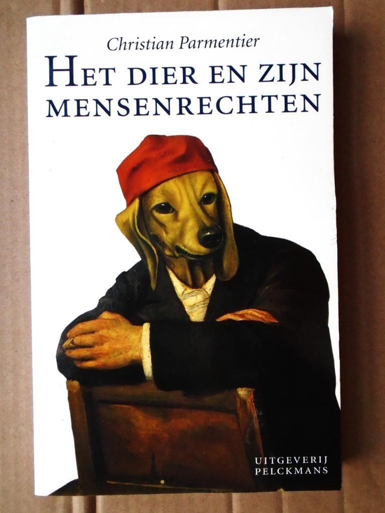 Het Dier en zijn Mensenrechten - 1996 - Christian Parmentier, Boeken, Ophalen of Verzenden, Zo goed als nieuw, Christian Parmentier