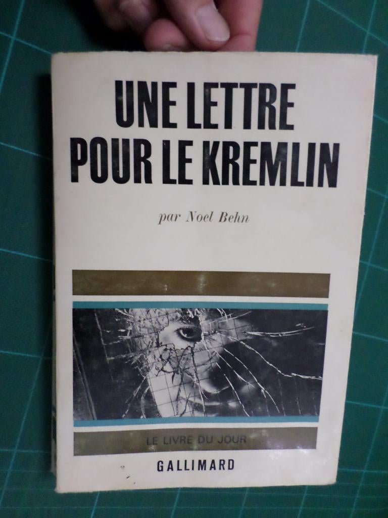Une lettre pour le Kremlin (Noël Behn) – 1967 – 319 pages, Enlèvement ou Envoi, Utilisé, Europe autre, Noël Behn
