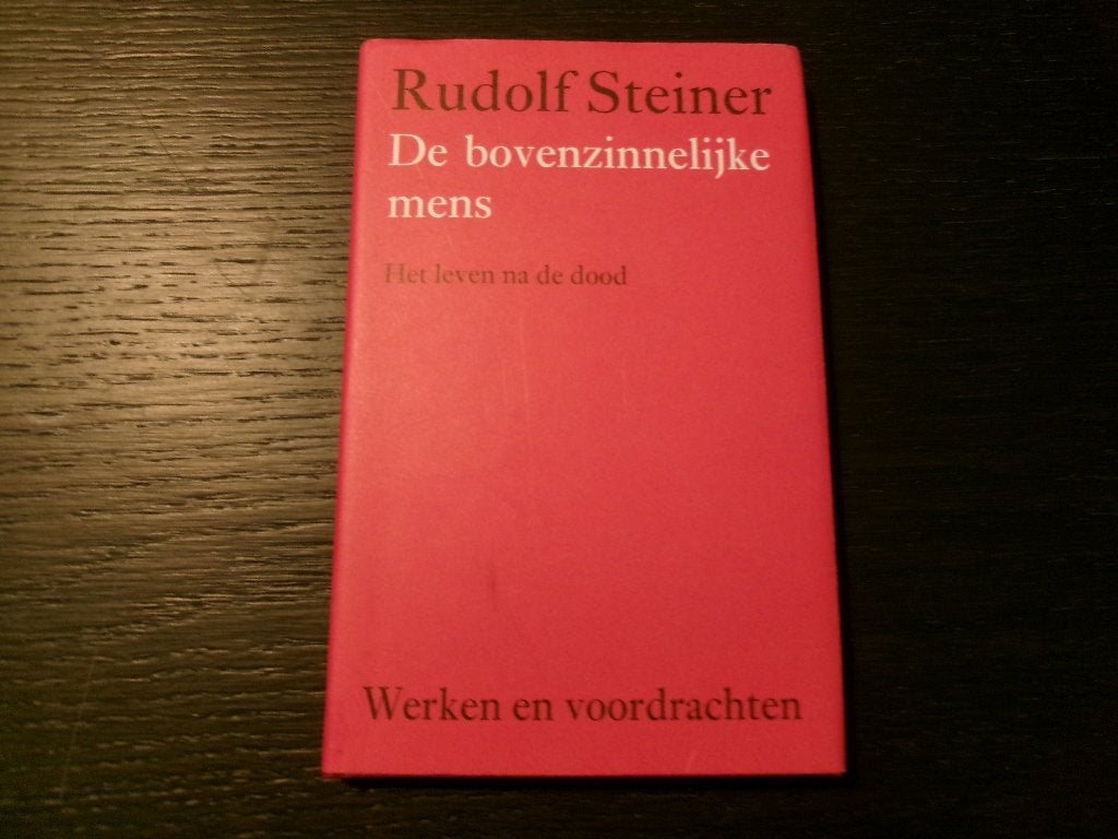 De bovenzinnelijke mens/Het leven na de dood/ Rudolf Steiner, Boeken, Esoterie en Spiritualiteit, Ophalen of Verzenden