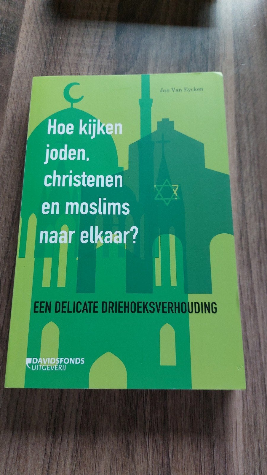 Hoe kijken joden, christenen en moslims naar elkaar?, Ophalen of Verzenden, Jan Van Eycken