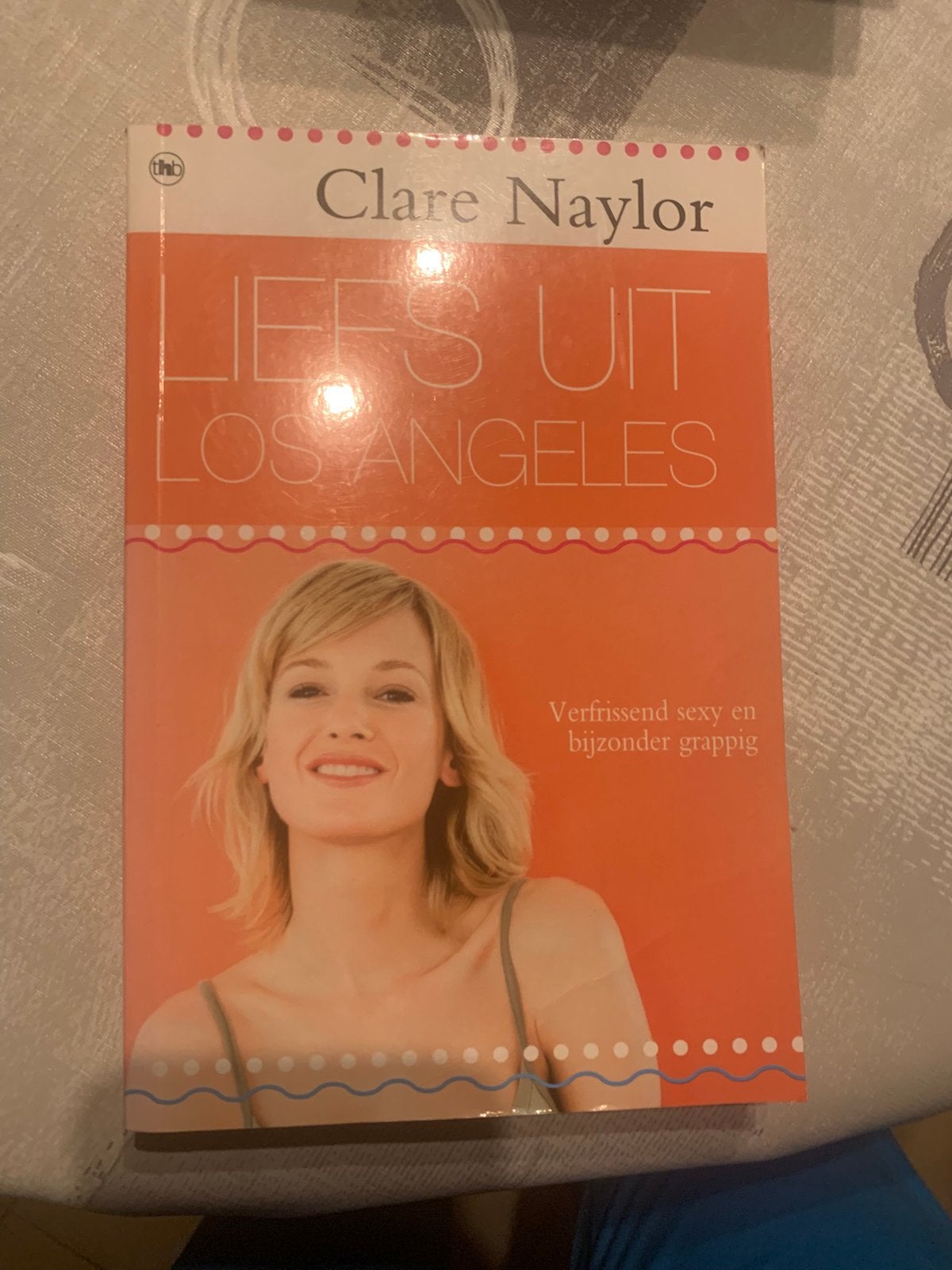 Clare Naylor - Liefs uit Los Angeles, Boeken, Chicklit, Ophalen of Verzenden, Zo goed als nieuw