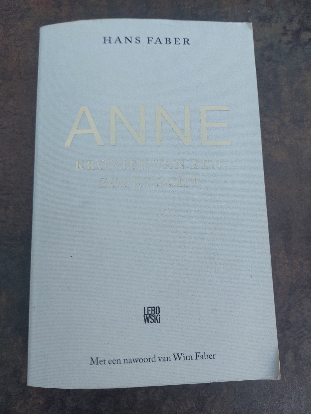 Hans Faber : Anne   kroniek van een zoektocht, Ophalen of Verzenden