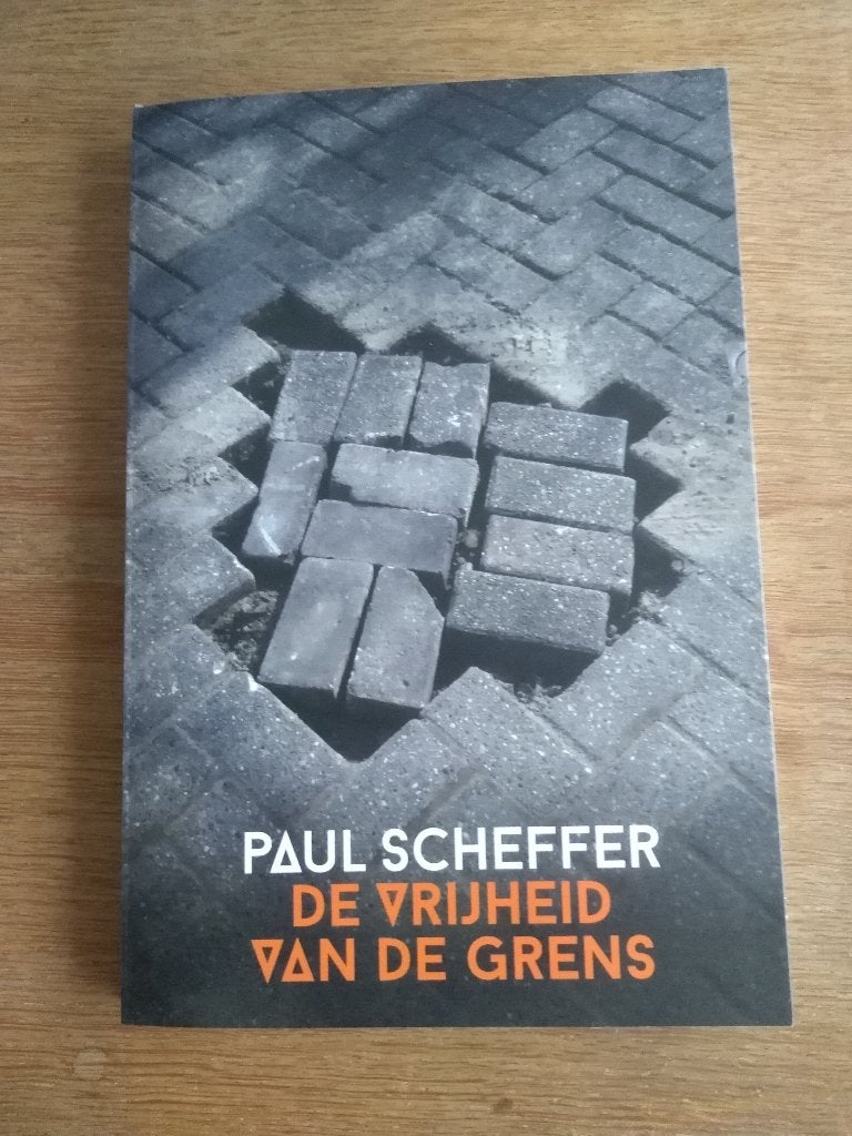 DE VRIJHEID VAN DE GRENS / Paul Scheffer, Boeken, Filosofie, Ophalen, Nieuw
