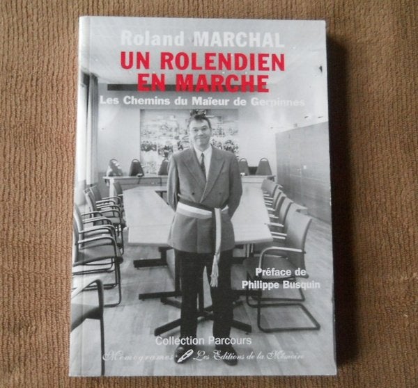Roland Marchal Maïeur de Gerpinnes un rolendien en marche, Enlèvement ou Envoi, 20e siècle ou après, Utilisé