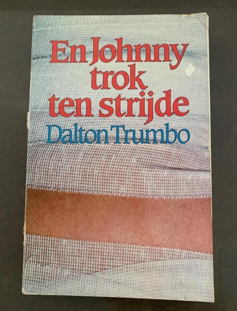 En Johnny trok ten strijde, Dalton Trumbo, Ophalen of Verzenden, Gelezen