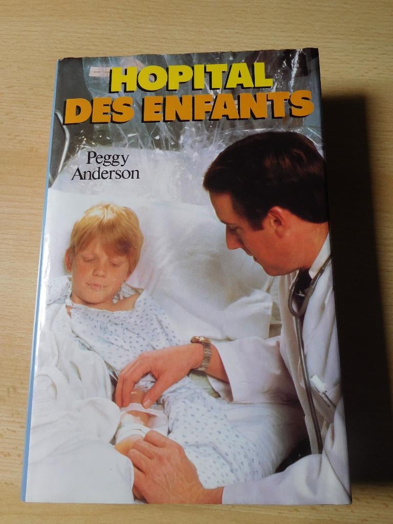 Livre : hôpital des enfants de Peggy Anderson, Enlèvement ou Envoi, Comme neuf