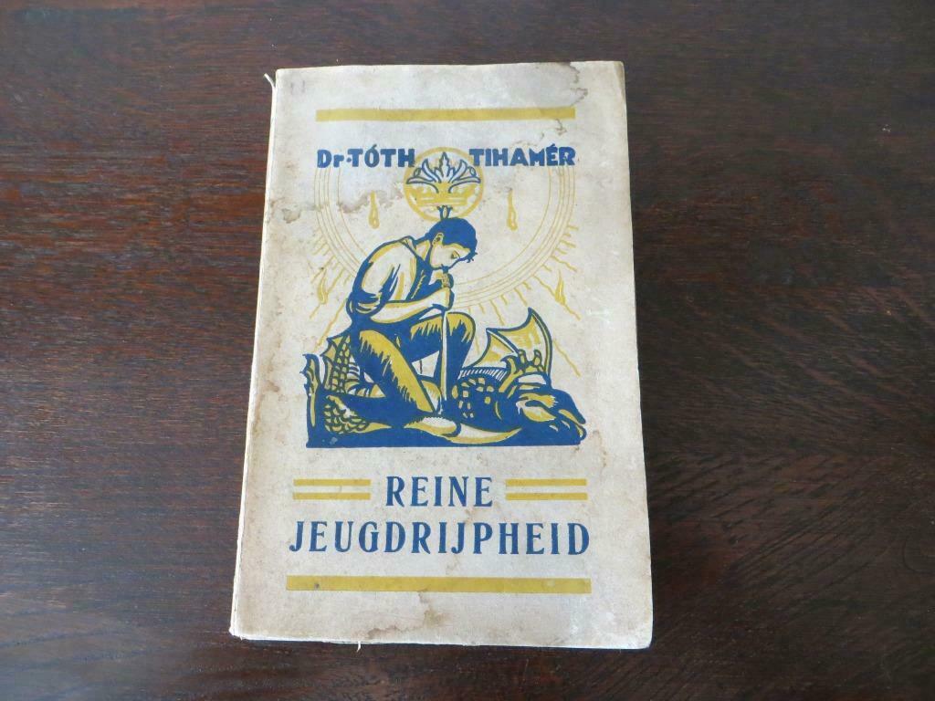 REINE JEUGDRIJPHEID door Prof.Dr TOTH TIHAMER uit 1930, Boeken, Godsdienst en Theologie, Gelezen, Christendom | Katholiek, Ophalen of Verzenden