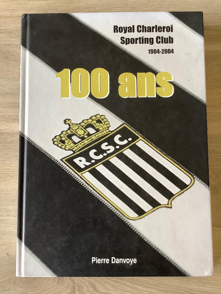 Boek 100 jaar Sporting Charleroi van Pierre Danvoye, Enlèvement ou Envoi, Comme neuf, Livre ou Revue