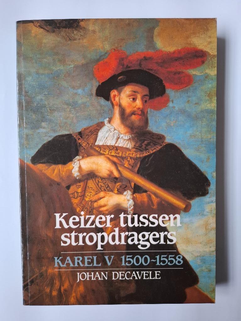 GENT - Keizer Karel, Ophalen, 15e en 16e eeuw, Zo goed als nieuw, Johan Decavele e.a.