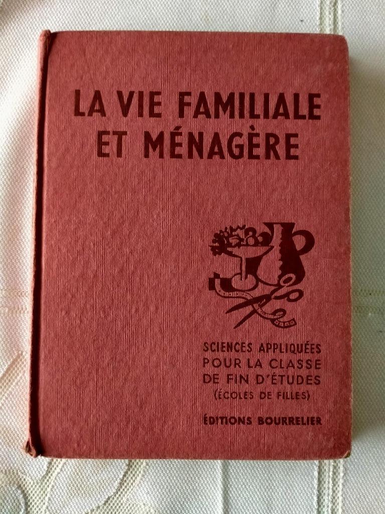 La vie familiale et ménagère. Editions Bourrelier. 1947., Boeken, Schoolboeken, Frans, Ophalen of Verzenden