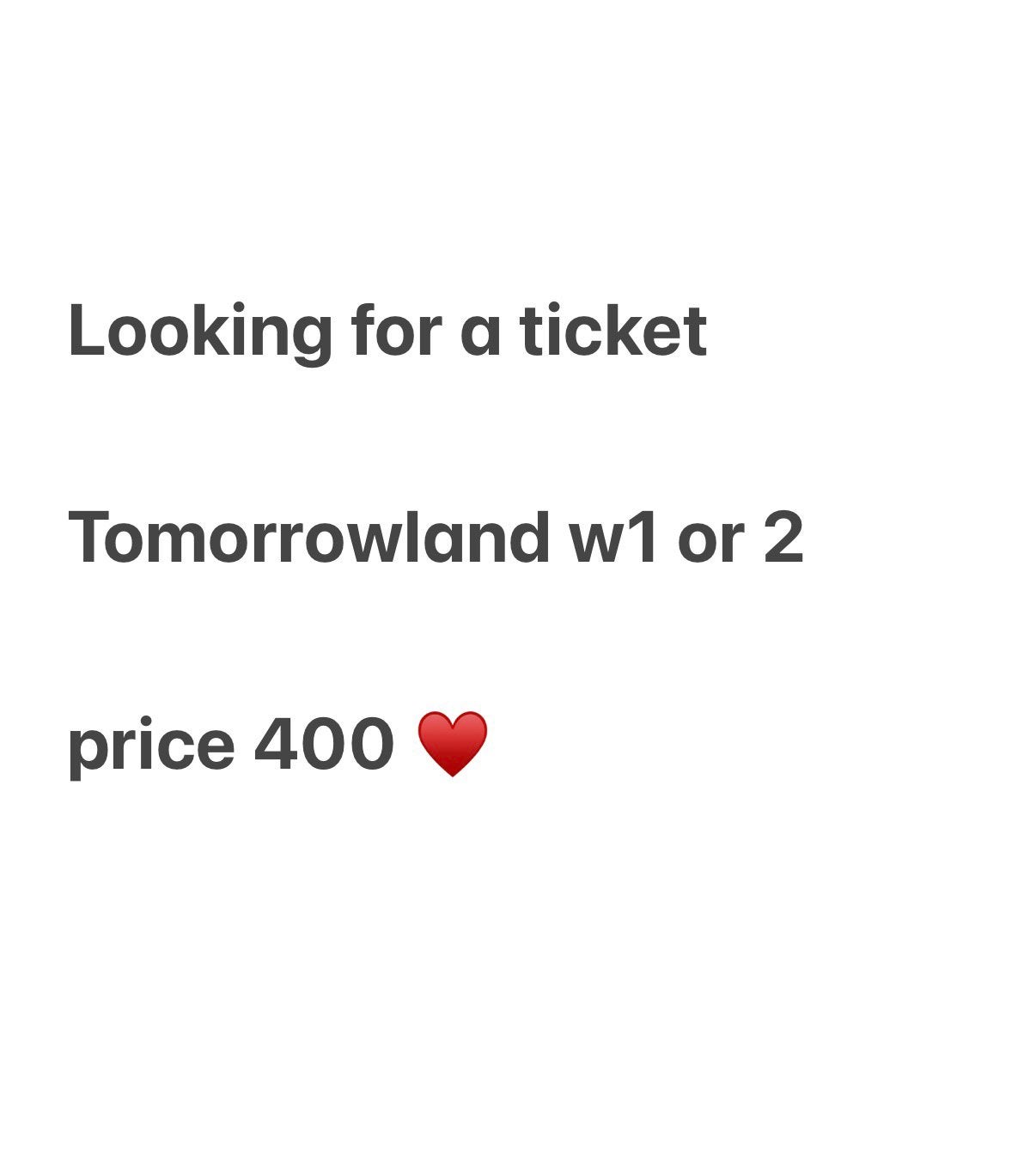 Looking for a Tomorrowland ticket w1 or 2 (antwerpen)