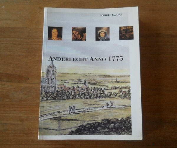 Anderlecht Anno 1775 (Marcel Jacobs) - Bruxelles, Ophalen of Verzenden, 17e en 18e eeuw, Gelezen