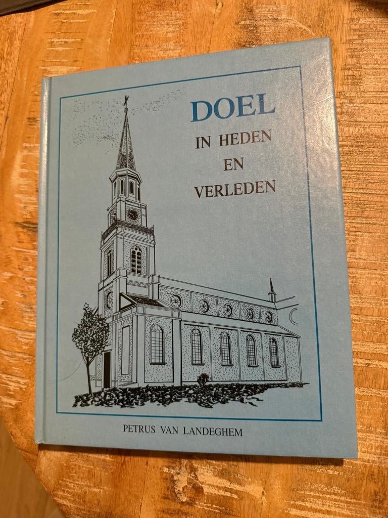 Doel in heden en verleden - Petrus van Landeghem, Gelezen, Petrus van Landeghem, Ophalen of Verzenden, 17e en 18e eeuw