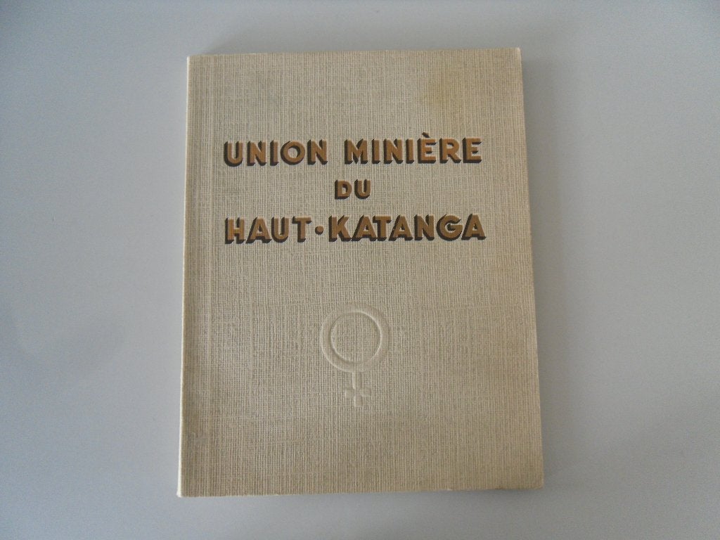 Union minière du Haut-Katanga - Monographie 1954, Boeken, Geschiedenis | Nationaal, Ophalen of Verzenden, Gelezen
