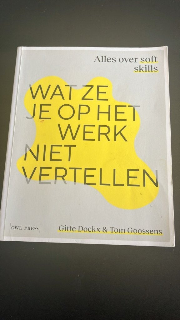 Wat ze je op het werk niet vertellen. Bedrijfsmanagement KDG, Enlèvement ou Envoi, Utilisé, Gitte Dockx; Tom Goossens