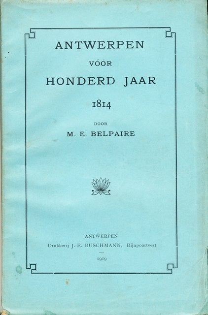 (g121) Antwerpen vóór honderd jaar 1814, Ophalen of Verzenden, Gelezen