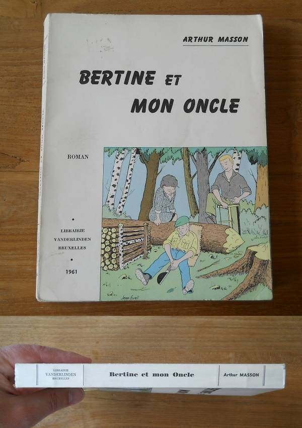 Bertine et mon oncle  (Arthur Masson), Livres, Livres régionalistes & Romans régionalistes, Utilisé, Enlèvement ou Envoi
