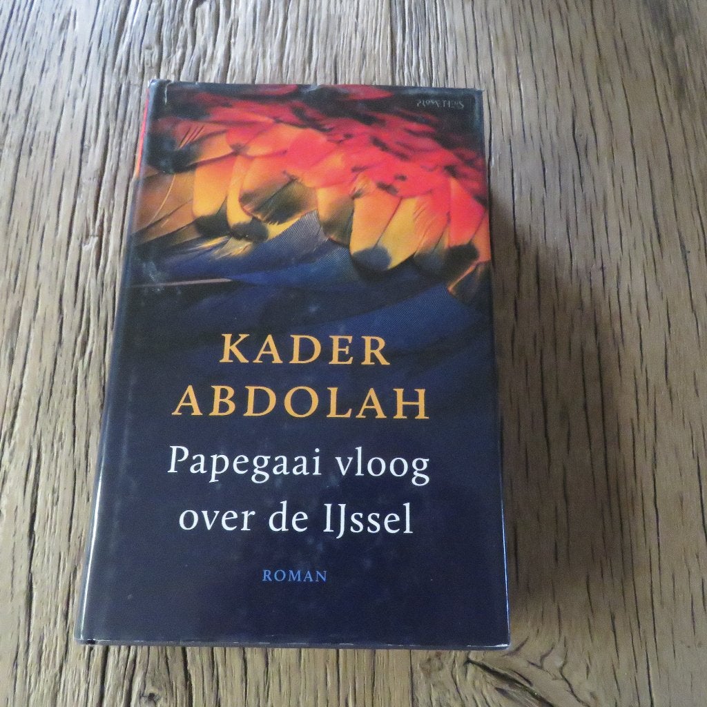 Kader Abdolah Papegaai vloog over de Ijssel, Ophalen of Verzenden