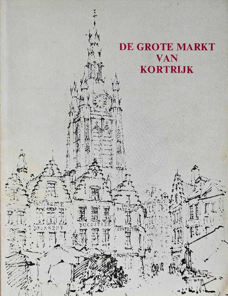DE GROTE MARKT VAN KORTRIJK, Ophalen of Verzenden, Gelezen, P. Debrabandere & N. Maddens