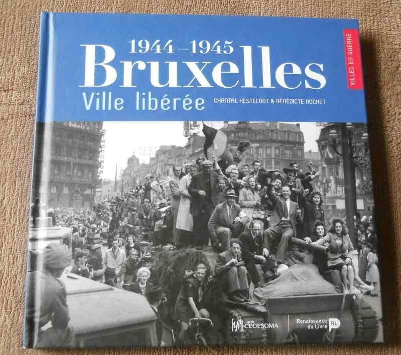 1944 - 1945 Bruxelles ville libérée (Chantal Kesteloot), Livres, Enlèvement ou Envoi, Deuxième Guerre mondiale, Utilisé