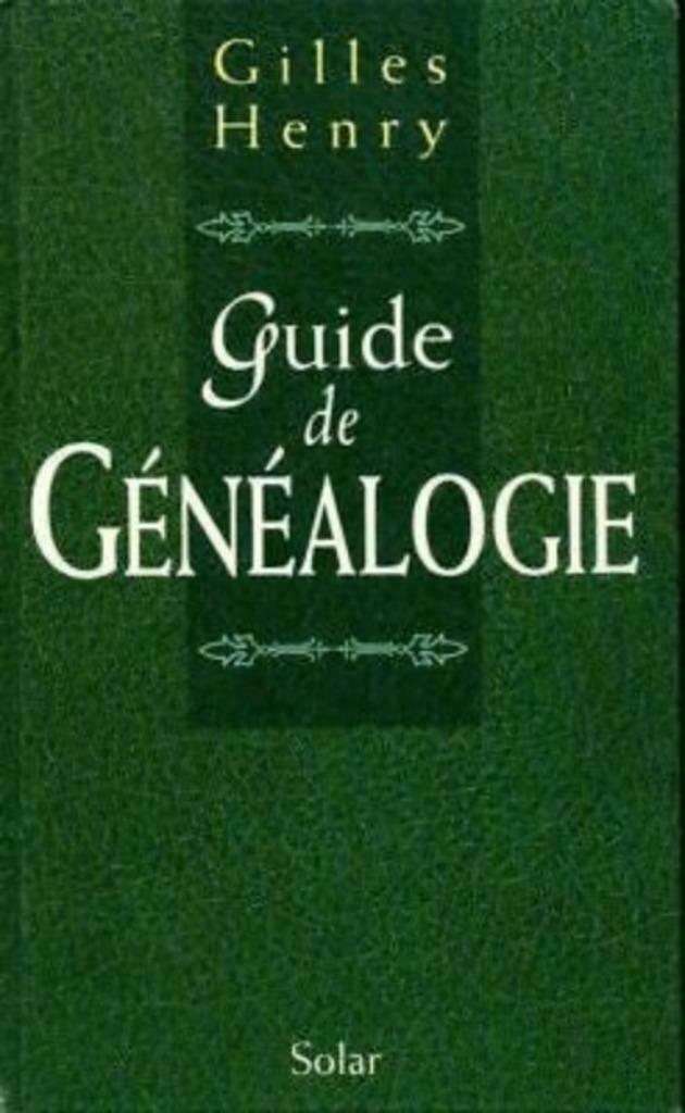 Le guide de la généalogie Gilles Henry Solar, Livres, Loisirs & Temps libre, Enlèvement ou Envoi, Comme neuf, Autres sujets/thèmes