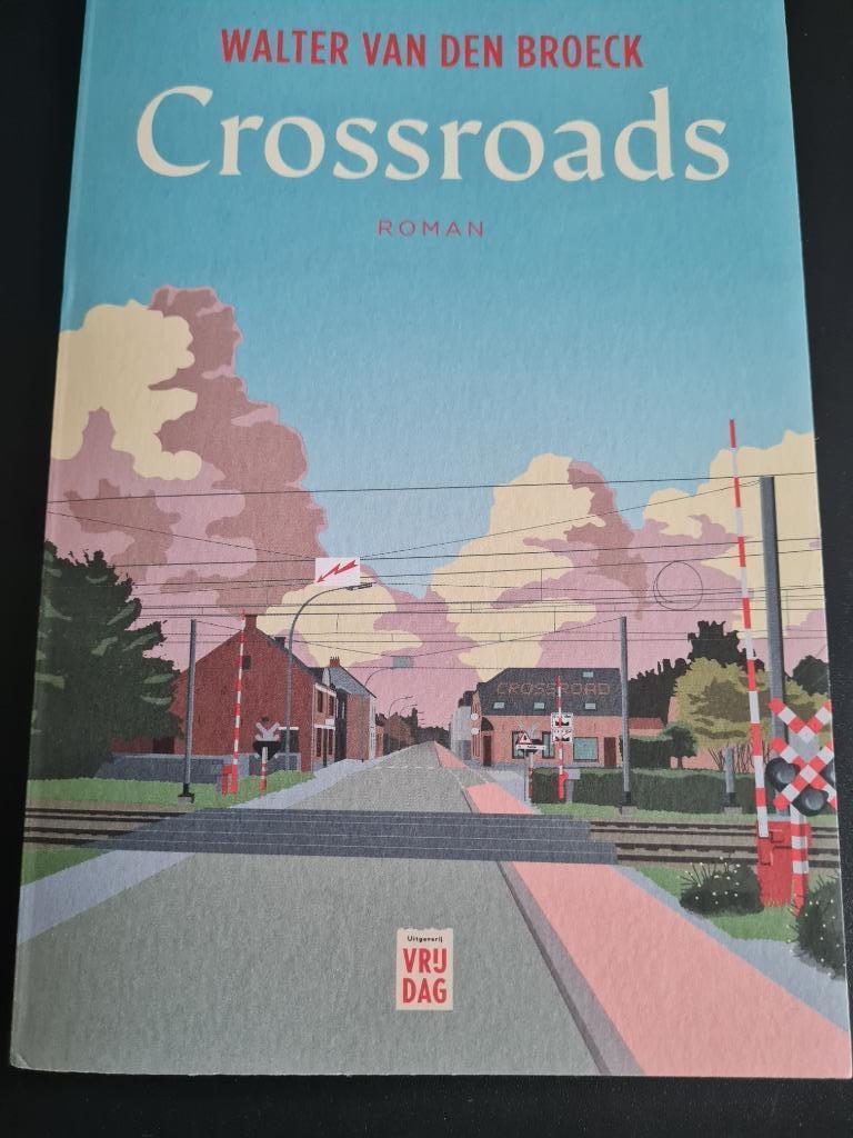 Crossroads - Walter Van den Broeck - nieuw, Enlèvement ou Envoi