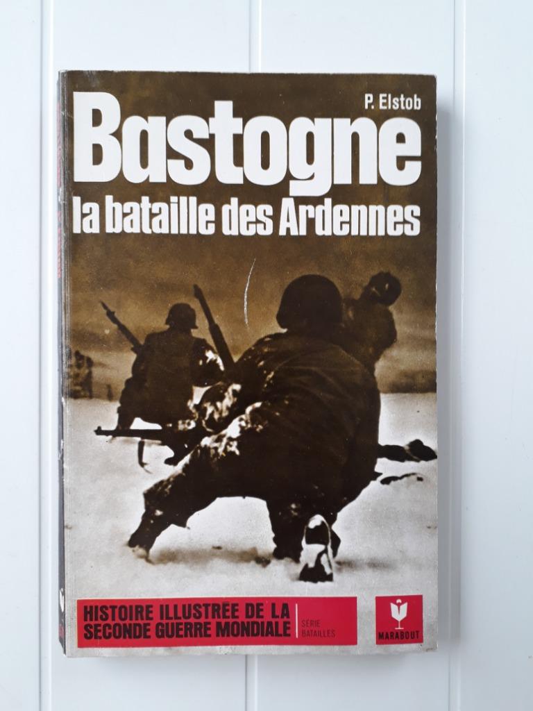 Bastogne : La Bataille des Ardennes, Enlèvement ou Envoi, P.Elstob, Général, Deuxième Guerre mondiale