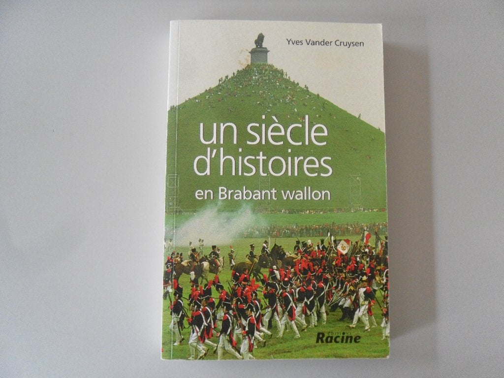 Un siècle d'histoires en Brabant wallon, Livres, Enlèvement ou Envoi, Utilisé, Yves VANDER CRUYSEN