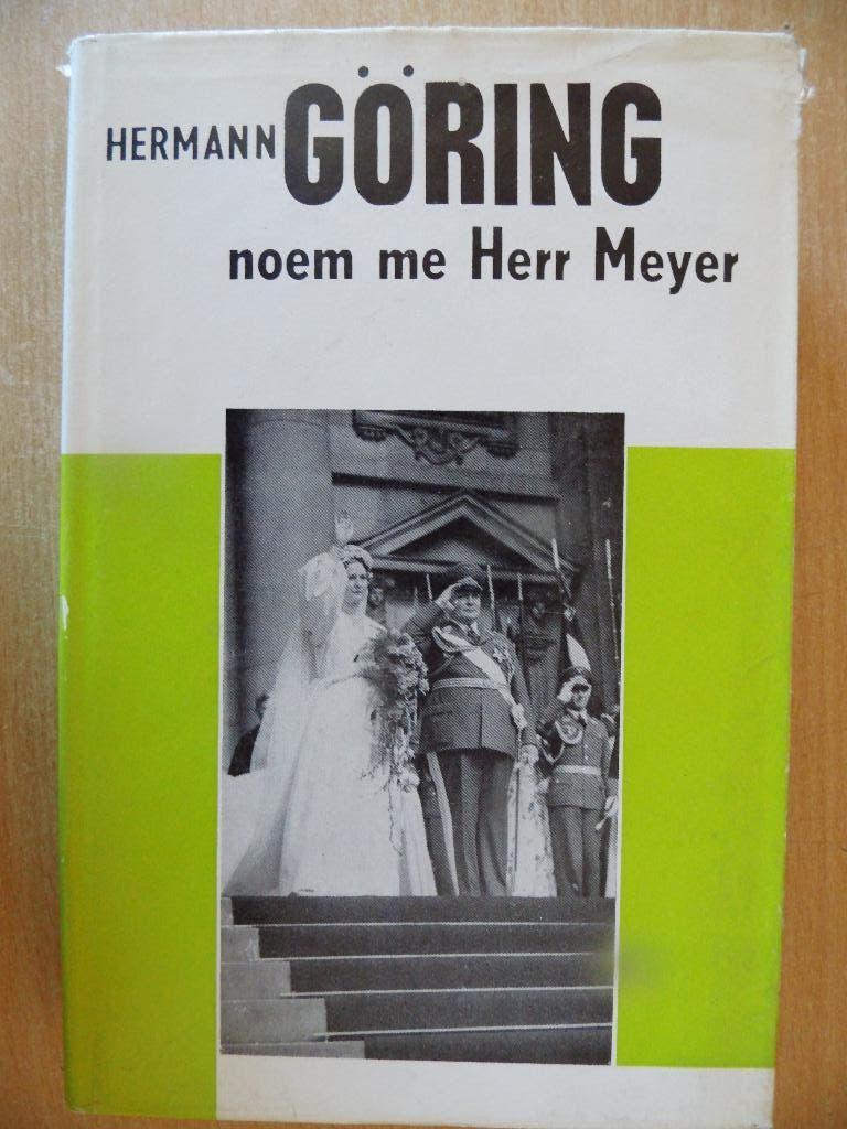 Hermann Göring, "noem me Herr Meyer", Boeken, Ophalen of Verzenden, Algemeen, Jan Bauwens, Tweede Wereldoorlog