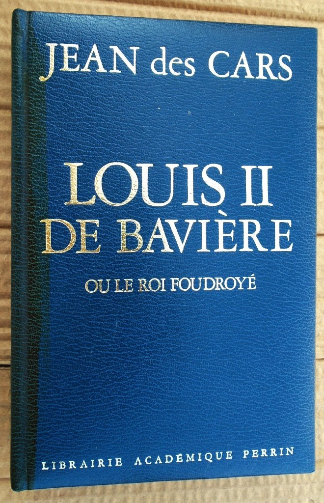 Louis II de Bavière ou le roi foudroyé - 1975 /Jean des Cars, Jean Marie de Pérusse des Cars (°1943), Enlèvement ou Envoi, 19e siècle