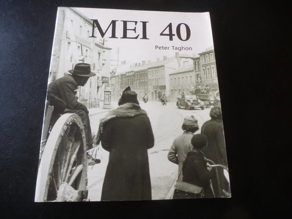 Mei 1940 WO2 240 p groot formaat, Boeken, Peter Taghon, Ophalen of Verzenden, Algemeen, Tweede Wereldoorlog