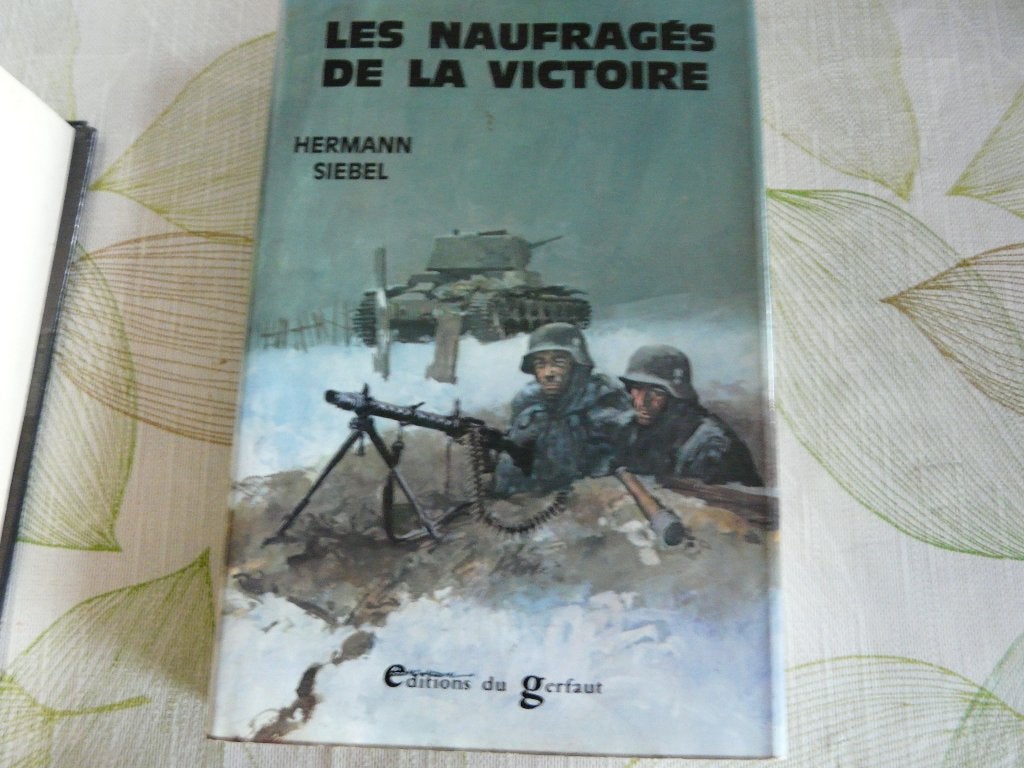 les naufragé de la victoire Hermann Siebel, Livres, Enlèvement ou Envoi, Deuxième Guerre mondiale, Comme neuf, Armée de terre