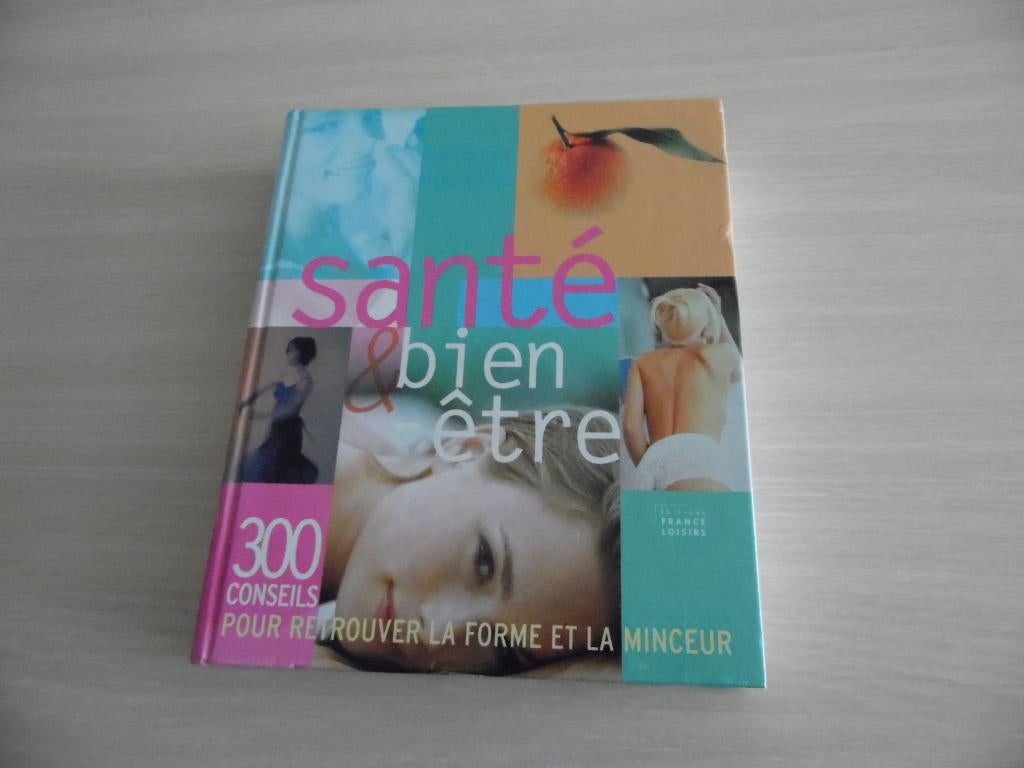 SANTÉ & BIEN ÊTRE 300 CONSEILS POUR RETROUVER LA FORME, Livres, Santé, Diététique & Alimentation, Enlèvement ou Envoi, Anne Dufour