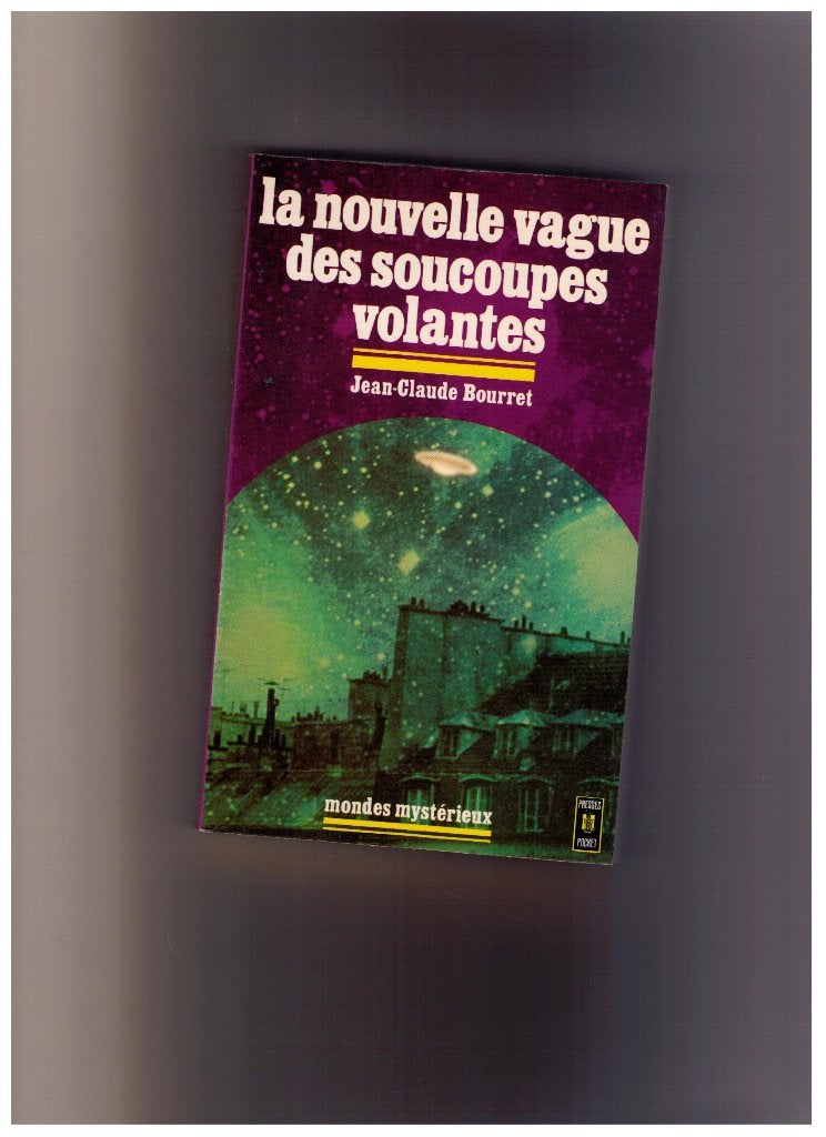 La nouvelle vague des sopucoupes volantes , J.-C. Bourret, Livres, Enlèvement ou Envoi, Comme neuf, Autres sciences, Jean-Claude Bourret