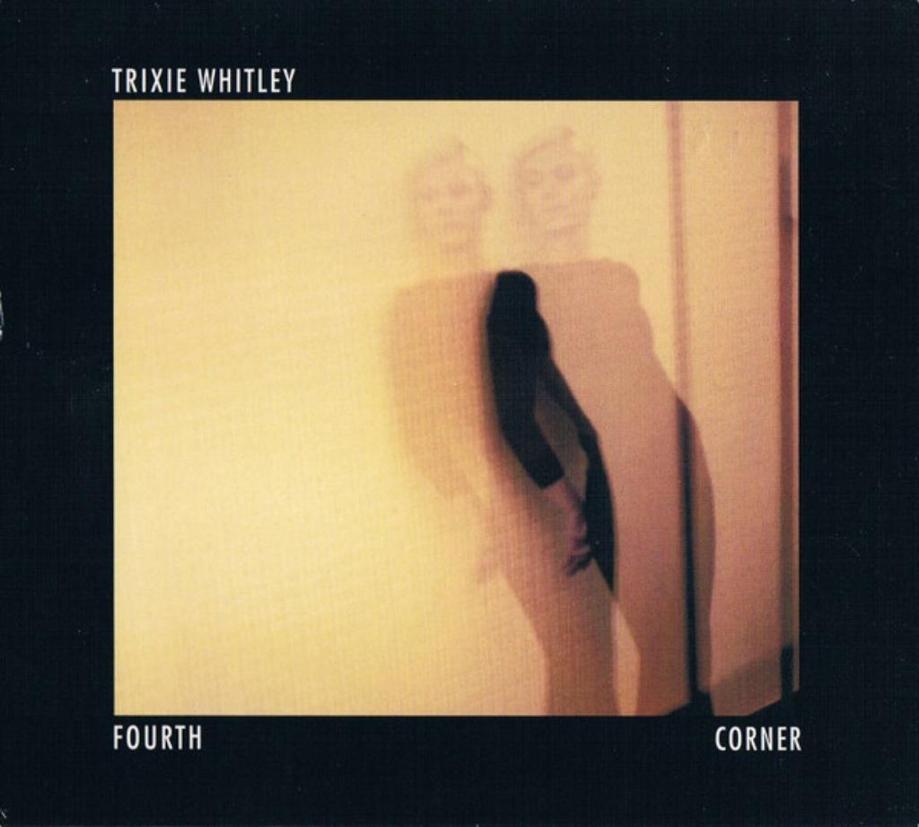 1672 - TRIXIE WHITLEY - FOURTH CORNER - DIGIPAK - NIEUW, Verzenden, Nieuw in verpakking