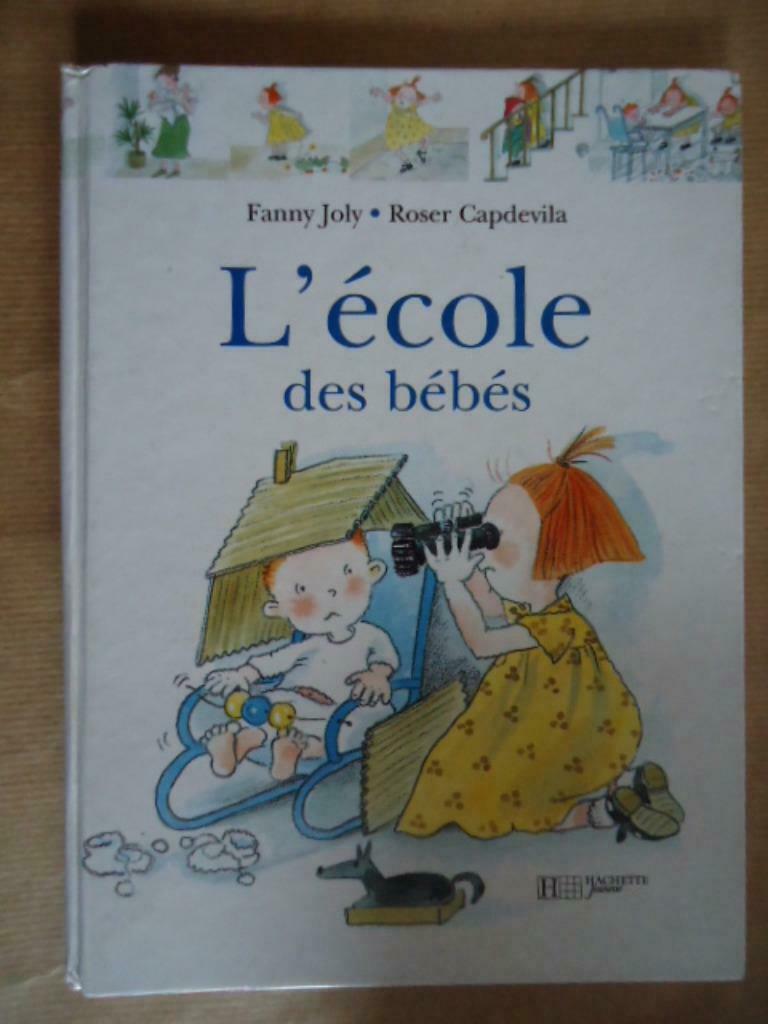 L'ECOLE DES BEBES - FANNY JOLY - ROSER CAPDEVILA, Enlèvement ou Envoi, Utilisé