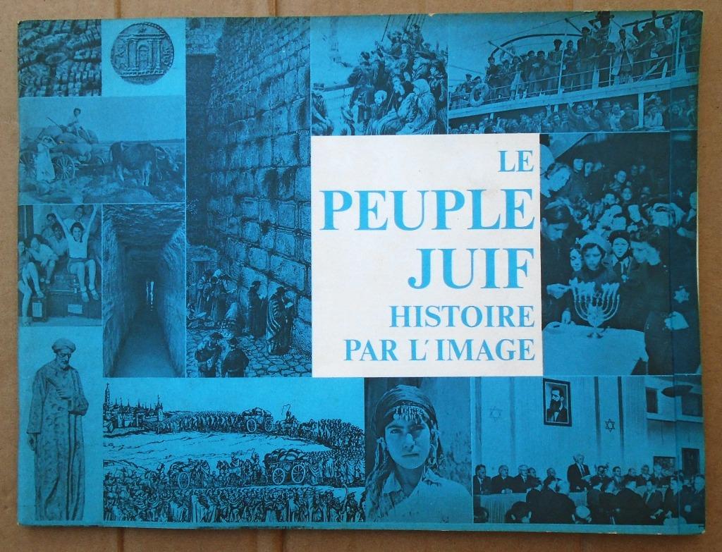 Le Peuple Juif, Histoire par l'Image - 1973 - 168 illustr., Ophalen of Verzenden, Gelezen, Redactiecollectief, Overige gebieden