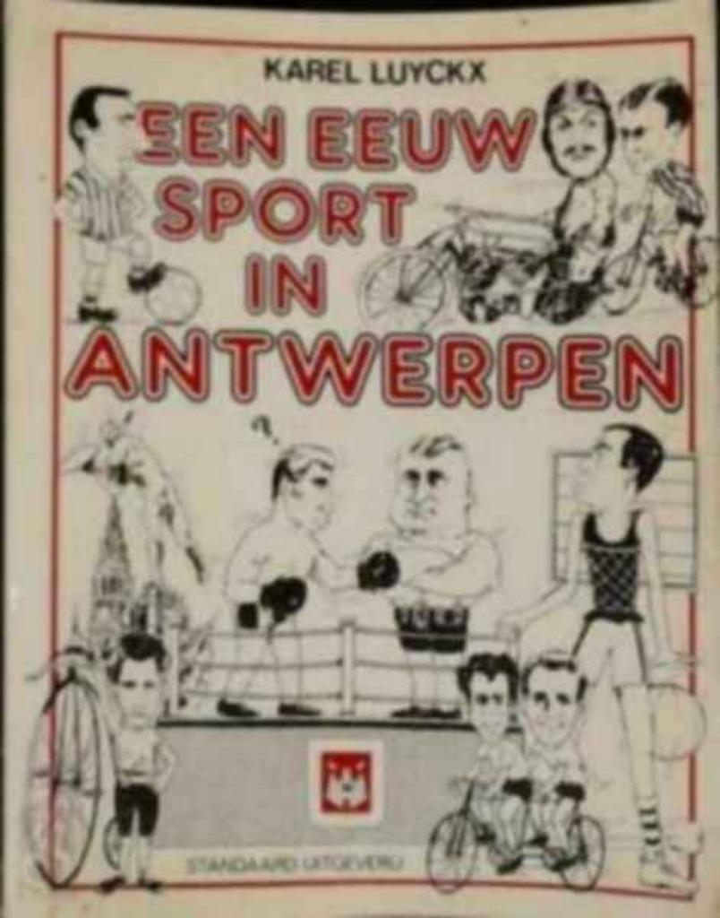 Een eeuw sport in Antwepen / Karel Luyckx, Livres, Enlèvement ou Envoi, Comme neuf